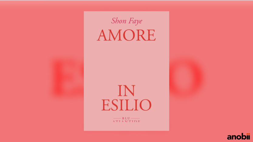 Amore in esilio di Shon Faye
